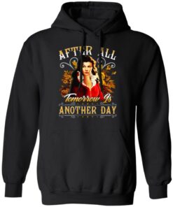 After All Tomorrow Is Another Day Vivien Leigh T-Shirts, Hoodies, Sweater 9 After All Tomorrow Is Another Day Vivien Leigh T Shirts Hoodies Sweater 6