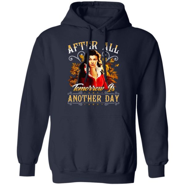 After All Tomorrow Is Another Day Vivien Leigh T-Shirts, Hoodies, Sweater