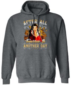 After All Tomorrow Is Another Day Vivien Leigh T-Shirts, Hoodies, Sweater 11 After All Tomorrow Is Another Day Vivien Leigh T Shirts Hoodies Sweater 8