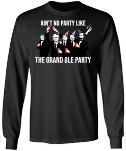 Ain't No Party Like The Grand Ole Party T Shirts Hoodies Sweatshirt 5