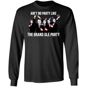 Ain't No Party Like The Grand Ole Party T Shirts Hoodies Sweatshirt 5