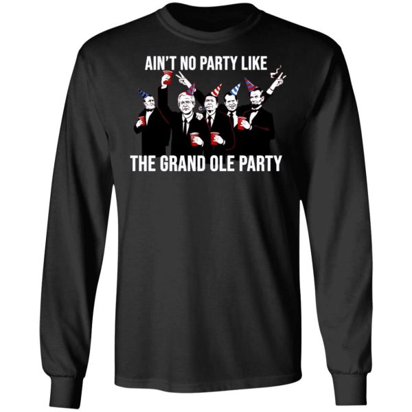 Ain’t No Party Like The Grand Ole Party T-Shirts, Hoodies, Sweatshirt