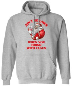 Ain't No Laws When You Drink With Claus Shirt 7 Aint No Laws When You Drink With Claus Shirt 5