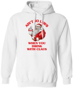 Ain't No Laws When You Drink With Claus Shirt 8 Aint No Laws When You Drink With Claus Shirt 6