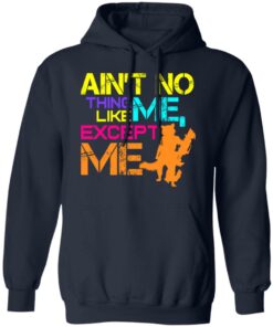 Aint No Thing Like Me Except Me T Shirts 7