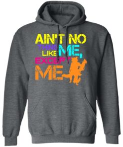 Aint No Thing Like Me Except Me T Shirts 8