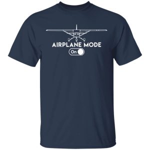 Airplane Mode On Shirt 11