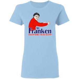 Al Franken Creepin While You’re Sleeping T-Shirts, Hoodies, Sweater