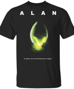 Alan In Space No One Can Hear You In Space Shirt 1