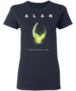 Alan In Space No One Can Hear You In Space Shirt 3