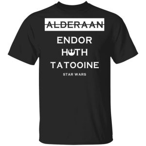 Alderaan Endor Hoth Taooine Star Wars Shirt