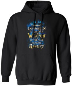 Alice in Wonderland Imagination Is The Only Weapon In The War Against Reality T Shirts 6
