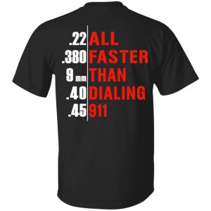 All Faster Than Dialing 911 Guns T-Shirts, Hoodies, Sweatshirt