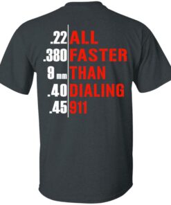 All Faster Than Dialing 911 Guns T Shirts Hoodies Sweatshirt 10