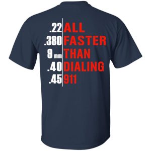 All Faster Than Dialing 911 Guns T Shirts Hoodies Sweatshirt 11