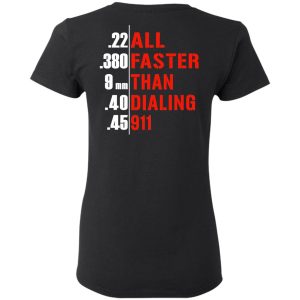 All Faster Than Dialing 911 Guns T Shirts Hoodies Sweatshirt 13