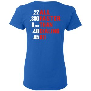 All Faster Than Dialing 911 Guns T Shirts Hoodies Sweatshirt 4