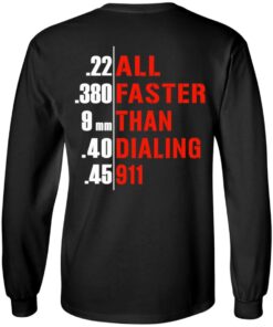 All Faster Than Dialing 911 Guns T Shirts Hoodies Sweatshirt 5