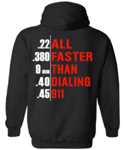 All Faster Than Dialing 911 Guns T Shirts Hoodies Sweatshirt 6