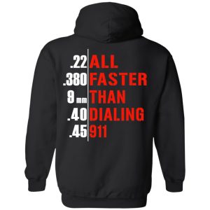 All Faster Than Dialing 911 Guns T Shirts Hoodies Sweatshirt 6