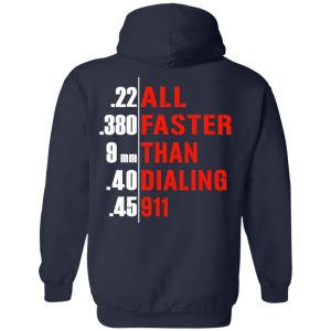 All Faster Than Dialing 911 Guns T Shirts Hoodies Sweatshirt 7