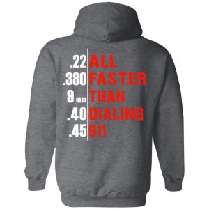 All Faster Than Dialing 911 Guns T Shirts Hoodies Sweatshirt 8