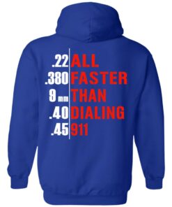 All Faster Than Dialing 911 Guns T Shirts Hoodies Sweatshirt 9