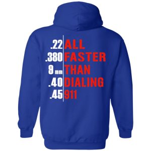 All Faster Than Dialing 911 Guns T Shirts Hoodies Sweatshirt 9