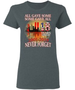 All Gave Some Some Gave All 343 18 Years Anniversary 2001 2019 Never Forget T-Shirts 5 All Gave Some Some Gave All 343 18 Years Anniversary 2001 2019 Never Forget T Shirts 2