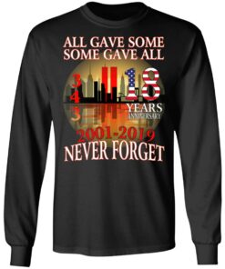 All Gave Some Some Gave All 343 18 Years Anniversary 2001 2019 Never Forget T-Shirts 8 All Gave Some Some Gave All 343 18 Years Anniversary 2001 2019 Never Forget T Shirts 5