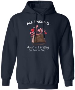 All I Need Is Love And A LV Bag Or Two Or Five T-Shirts, Hoodies, Sweater 10 All I Need Is Love And A LV Bag Or Two Or Five T Shirts Hoodies Sweater 7