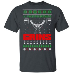 All I Want For Christmas Is Gains Shirt