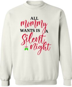 All Mommy Wants Is A Silent Night T Shirts Hoodies Sweater 11