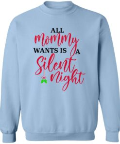 All Mommy Wants Is A Silent Night T Shirts Hoodies Sweater 12