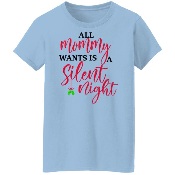 All Mommy Wants Is A Silent Night T-Shirts, Hoodies, Sweater