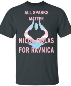 All Sparks Matter Nicol Bolas For Ravnica T-Shirts, Hoodies, Sweatshirt 1 All Sparks Matter Nicol Bolas For Ravnica T Shirts Hoodies Sweatshirt 10