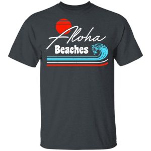 Aloha Beaches Vintage Retro Shirt