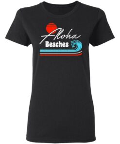 Aloha Beaches Vintage Retro Shirt 13