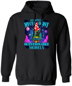 Amateur Mycologist With Questionable Morels Buddha Magic Mushroom T-Shirts, Hoodies, Sweater 4 Amateur Mycologist With Questionable Morels Buddha Magic Mushroom T Shirts Hoodies Sweater 2