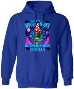 Amateur Mycologist With Questionable Morels Buddha Magic Mushroom T-Shirts, Hoodies, Sweater 7 Amateur Mycologist With Questionable Morels Buddha Magic Mushroom T Shirts Hoodies Sweater 5