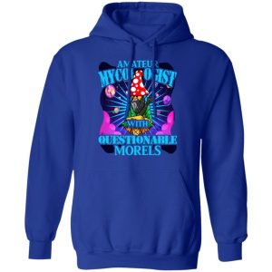 Amateur Mycologist With Questionable Morels Buddha Magic Mushroom T Shirts Hoodies Sweater 5