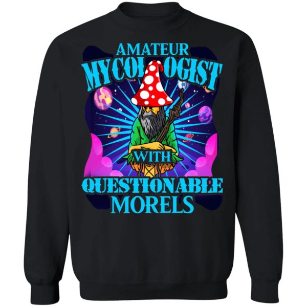 Amateur Mycologist With Questionable Morels Buddha Magic Mushroom T-Shirts, Hoodies, Sweater