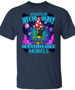 Amateur Mycologist With Questionable Morels Buddha Magic Mushroom T-Shirts, Hoodies, Sweater 11 Amateur Mycologist With Questionable Morels Buddha Magic Mushroom T Shirts Hoodies Sweater 9