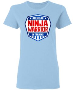 American Ninja Warrior In Training T Shirts Hoodies Sweater 10