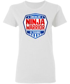 American Ninja Warrior In Training T Shirts Hoodies Sweater 11