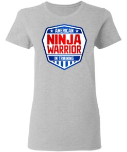 American Ninja Warrior In Training T Shirts Hoodies Sweater 12