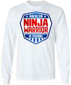American Ninja Warrior In Training T Shirts Hoodies Sweater 3