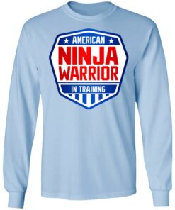 American Ninja Warrior In Training T Shirts Hoodies Sweater 4