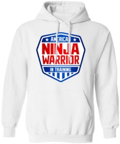 American Ninja Warrior In Training T Shirts Hoodies Sweater 6