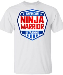American Ninja Warrior In Training T Shirts Hoodies Sweater 8